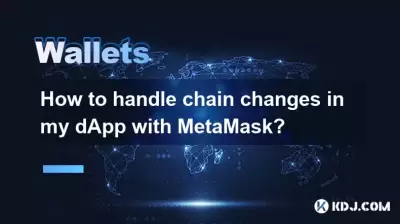 Comment gérer les changements de chaîne dans mon DAPP avec Metamask?