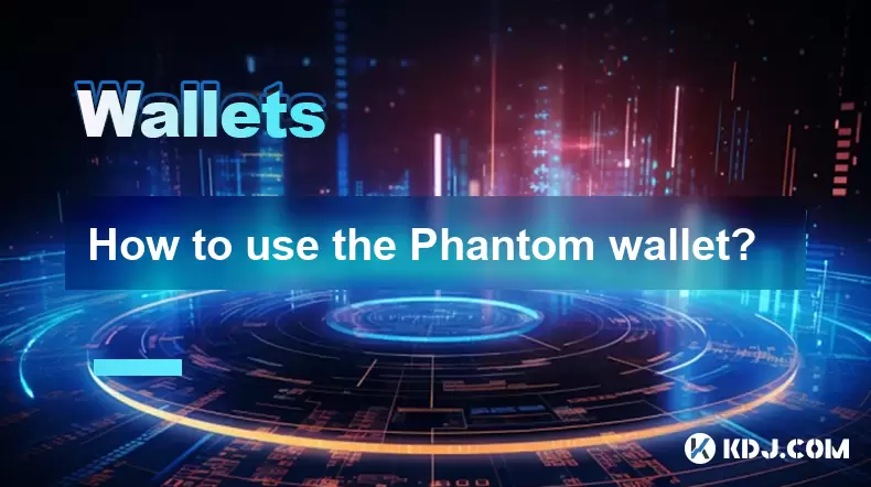 Wie benutze ich die Phantom -Brieftasche? Wie benutze ich die Phantom -Brieftasche?