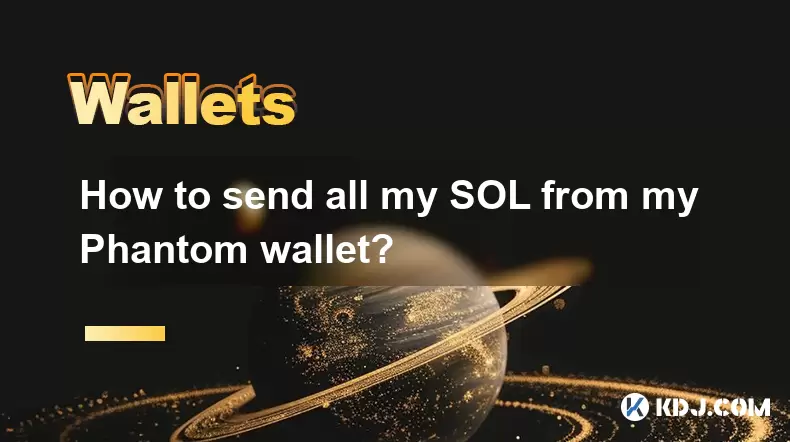 How to send all my SOL from my Phantom wallet? How to send all my SOL from my Phantom wallet?