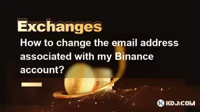 Comment modifier l'adresse e-mail associée à mon compte Binance?