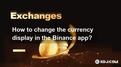 Comment changer l'affichage de la devise dans l'application Binance?