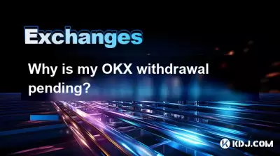 Pourquoi mon retrait OKX est-il en attente?