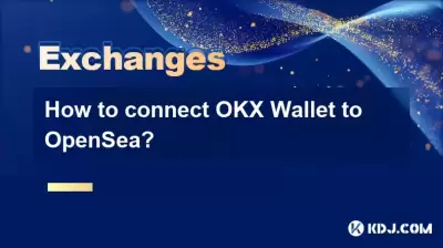 How to connect OKX Wallet to OpenSea?