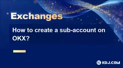 How to create a sub-account on OKX?