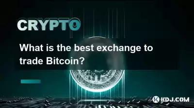 Quel est le meilleur échange pour négocier Bitcoin?