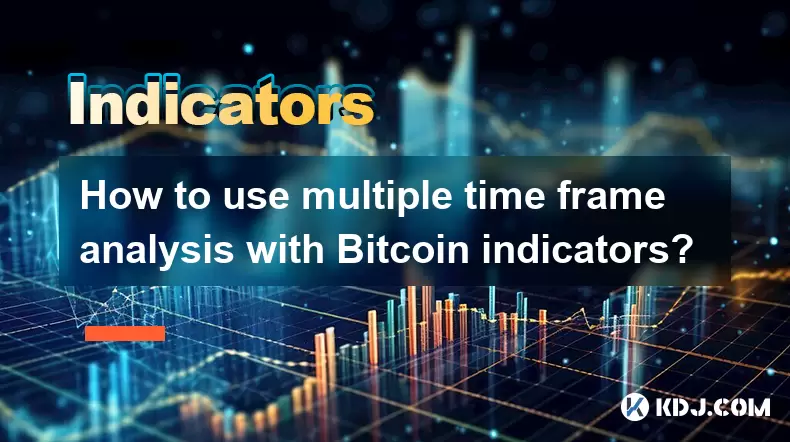 Bitcoin 표시기와 함께 여러 시간 프레임 분석을 사용하는 방법은 무엇입니까? Bitcoin 표시기와 함께 여러 시간 프레임 분석을 사용하는 방법은 무엇입니까?