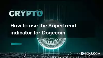 So verwenden Sie den Supertrend -Indikator für Doge Münze So verwenden Sie den Supertrend -Indikator für Doge Münze