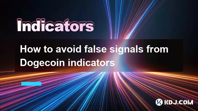 How to avoid false signals from Dogecoin indicators How to avoid false signals from Dogecoin indicators