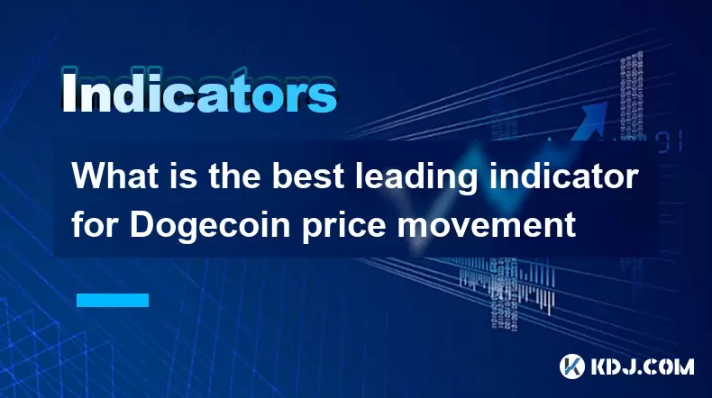 Quel est le meilleur indicateur principal pour le mouvement de prix Doge Quel est le meilleur indicateur principal pour le mouvement de prix Doge