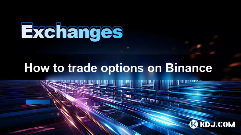 How to trade options on Binance How to trade options on Binance