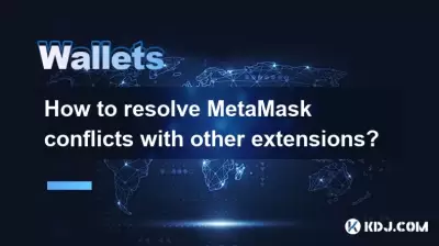 Comment résoudre les conflits de métamask avec d'autres extensions?