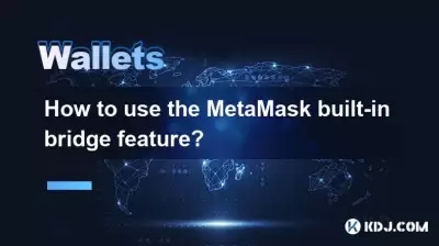 Comment utiliser la fonction de pont intégrée Metamask?