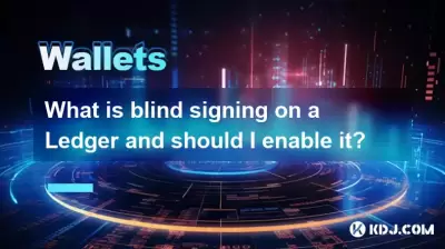 Qu'est-ce que Blind Signing sur un grand livre et dois-je l'activer?