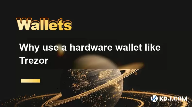 Why use a hardware wallet like Trezor Why use a hardware wallet like Trezor