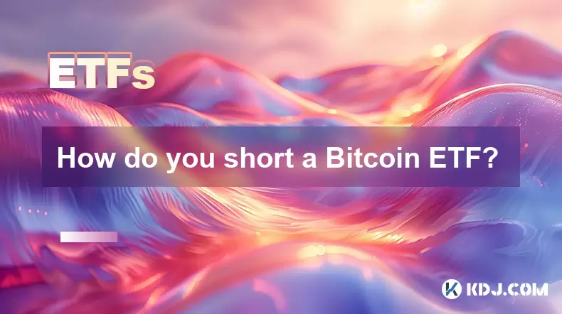 您如何簡短a Bitcoin etf? 您如何簡短a Bitcoin etf?