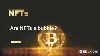 NFTSはバブルですか? NFTSはバブルですか?