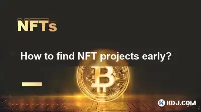 How to find NFT projects early?