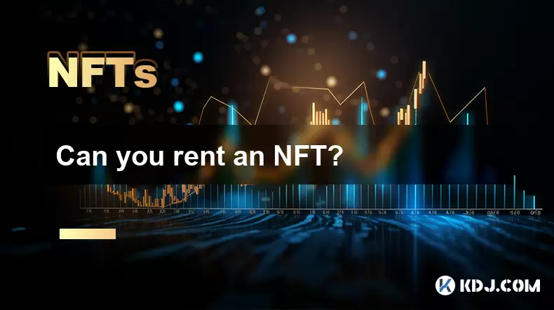 NFTをレンタルできますか? NFTをレンタルできますか?
