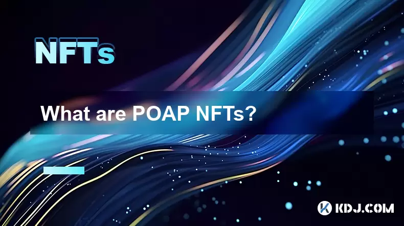 POAP NFT는 무엇입니까? POAP NFT는 무엇입니까?
