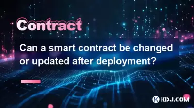 Can a smart contract be changed or updated after deployment?