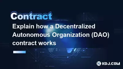 Explain how a Decentralized Autonomous Organization (DAO) contract works