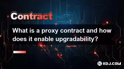 What is a proxy contract and how does it enable upgradability?