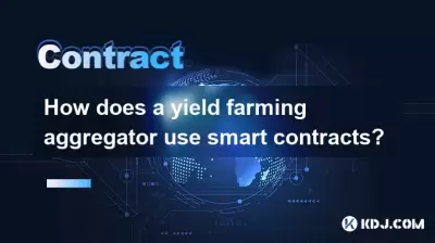 How does a yield farming aggregator use smart contracts?