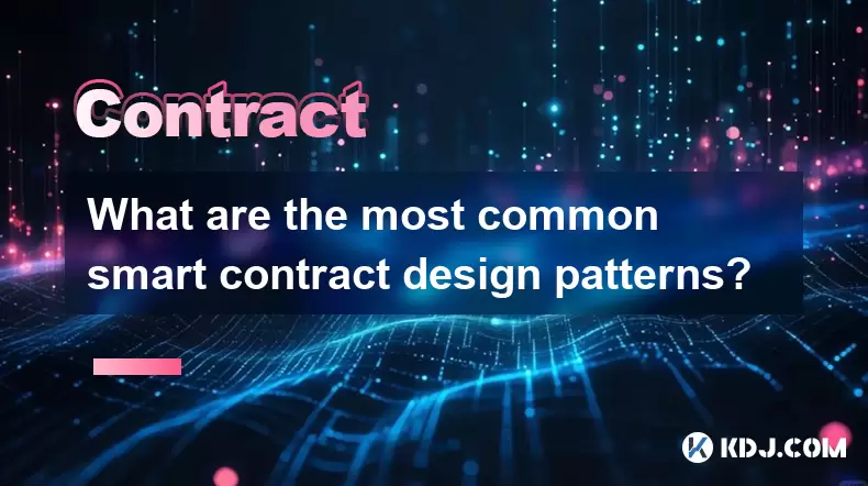 What are the most common smart contract design patterns? What are the most common smart contract design patterns?