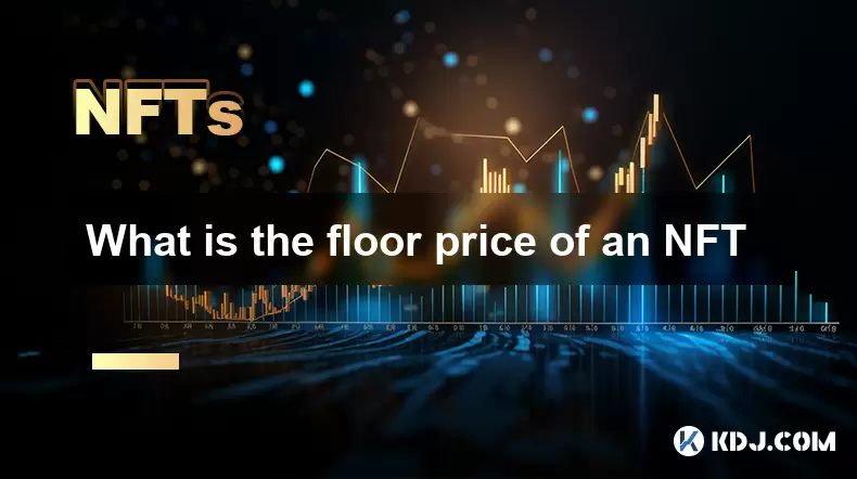 What is the floor price of an NFT What is the floor price of an NFT