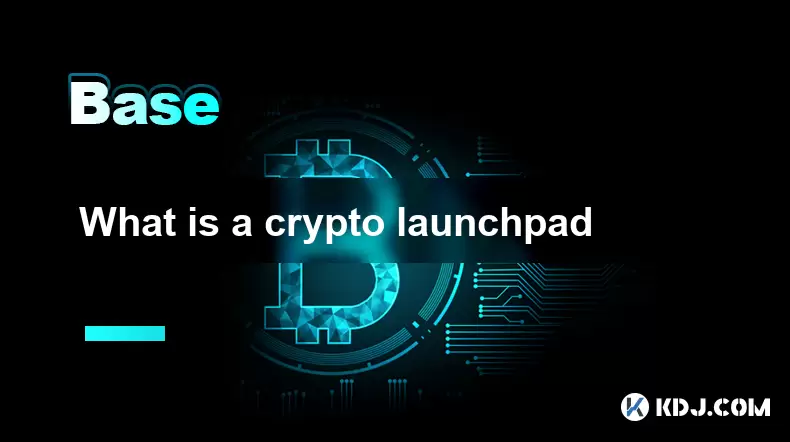 What is a crypto launchpad What is a crypto launchpad