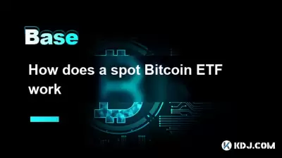 How does a spot Bitcoin ETF work How does a spot Bitcoin ETF work