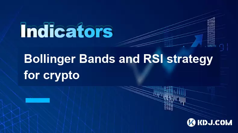 Bollinger Bands and RSI strategy for crypto Bollinger Bands and RSI strategy for crypto