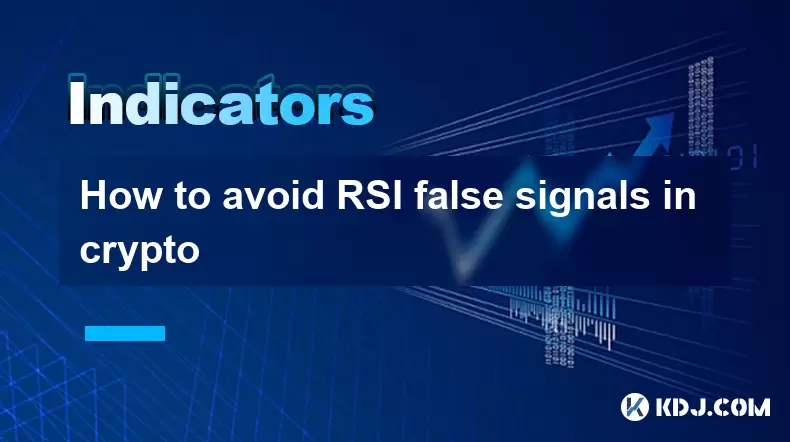 How to avoid RSI false signals in crypto How to avoid RSI false signals in crypto
