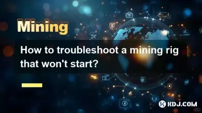 Wie kann man bei einem Bergbau -Rig beheben, das nicht beginnt?