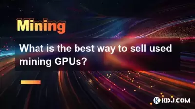 Was ist der beste Weg, um gebrauchte Bergbau -GPUs zu verkaufen?