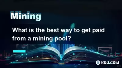 What is the best way to get paid from a mining pool? What is the best way to get paid from a mining pool?