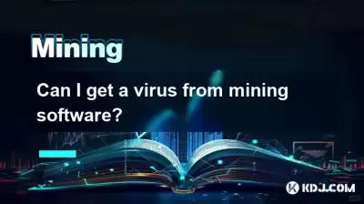 Can I get a virus from mining software? Can I get a virus from mining software?