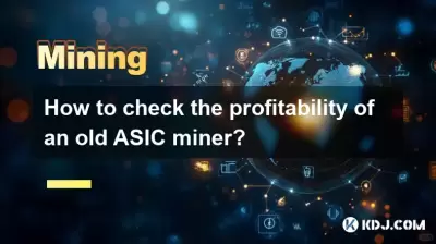 How to check the profitability of an old ASIC miner? How to check the profitability of an old ASIC miner?