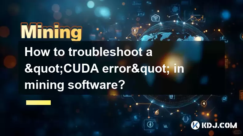 Comment dépanner une "erreur CUDA" dans les logiciels miniers? Comment dépanner une "erreur CUDA" dans les logiciels miniers?