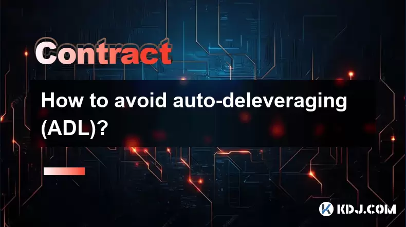 ADL (Auto-Deleveraging)을 피하는 방법은 무엇입니까? ADL (Auto-Deleveraging)을 피하는 방법은 무엇입니까?