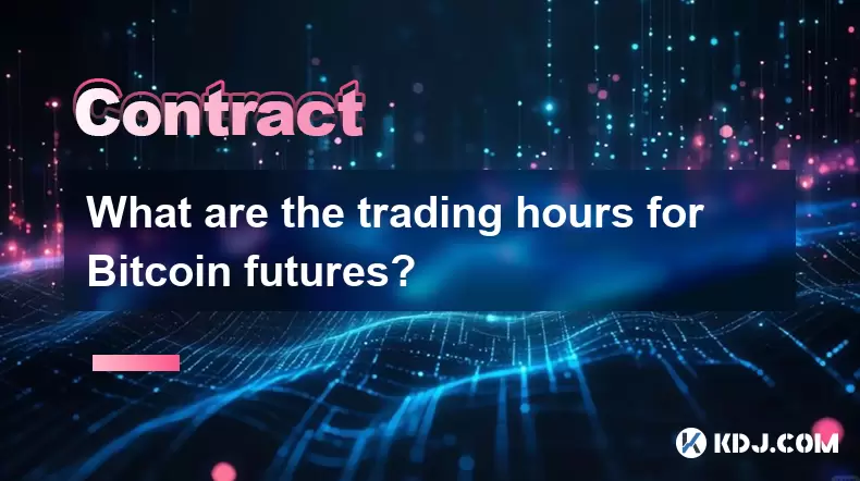 What are the trading hours for Bitcoin futures? What are the trading hours for Bitcoin futures?