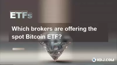 Which brokers are offering the spot Bitcoin ETF? Which brokers are offering the spot Bitcoin ETF?