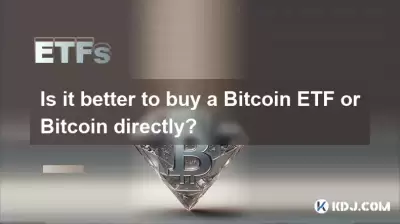 Ist es besser, einen Bitcoin ETF oder Bitcoin direkt zu kaufen? Ist es besser, einen Bitcoin ETF oder Bitcoin direkt zu kaufen?