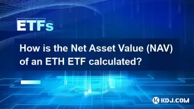 Comment la valeur de l'actif net (NAV) d'un ETH ETF est-elle calculée? Comment la valeur de l'actif net (NAV) d'un ETH ETF est-elle calculée?