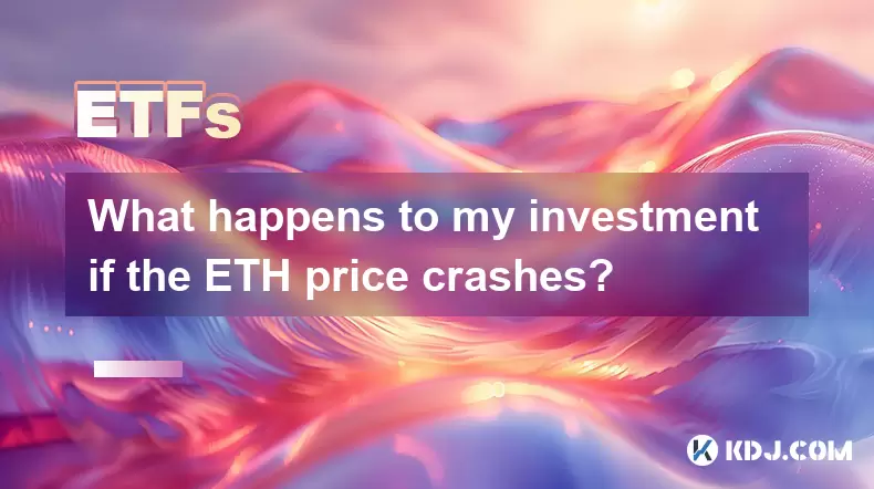 What happens to my investment if the ETH price crashes? What happens to my investment if the ETH price crashes?