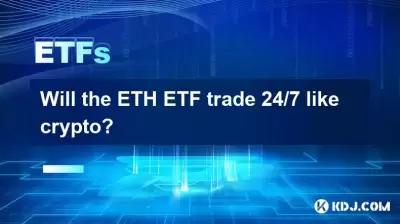 L'ETH ETF se négociera-t-il 24/7 comme la crypto? L'ETH ETF se négociera-t-il 24/7 comme la crypto?