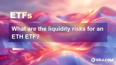 Quels sont les risques de liquidité pour un ETH ETF? Quels sont les risques de liquidité pour un ETH ETF?