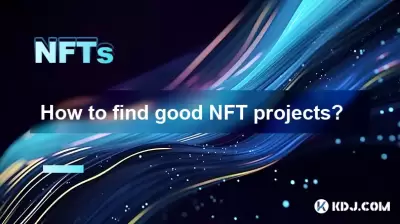 Wie finde ich gute NFT -Projekte?