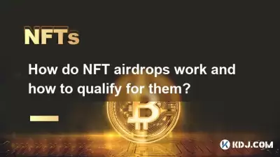 NFT 에어 드롭은 어떻게 작동하고 자격을 갖춘 방법은 무엇입니까?