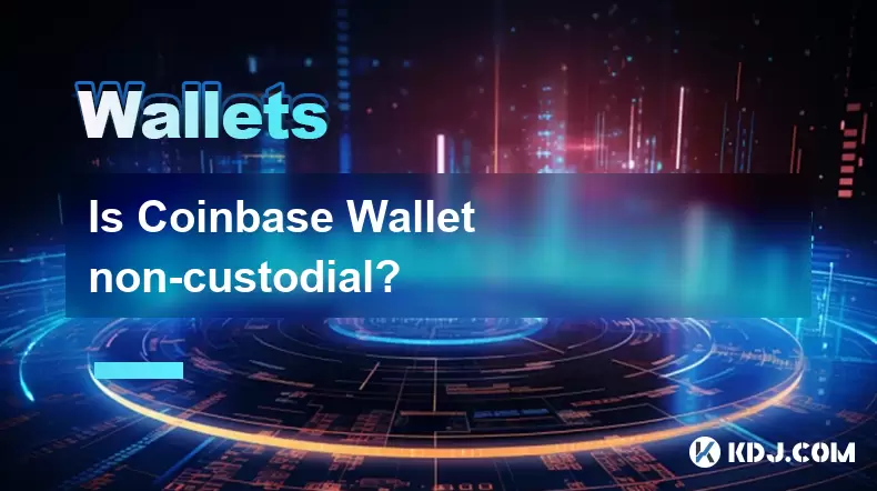Coinbaseウォレットは非custodialですか? Coinbaseウォレットは非custodialですか?